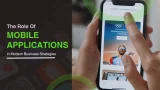 The Role of Mobile Applications in Modern Business Strategies