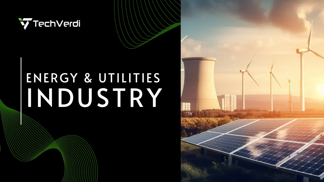 Energy and Utilities Industry Solutions | TechVerdi
