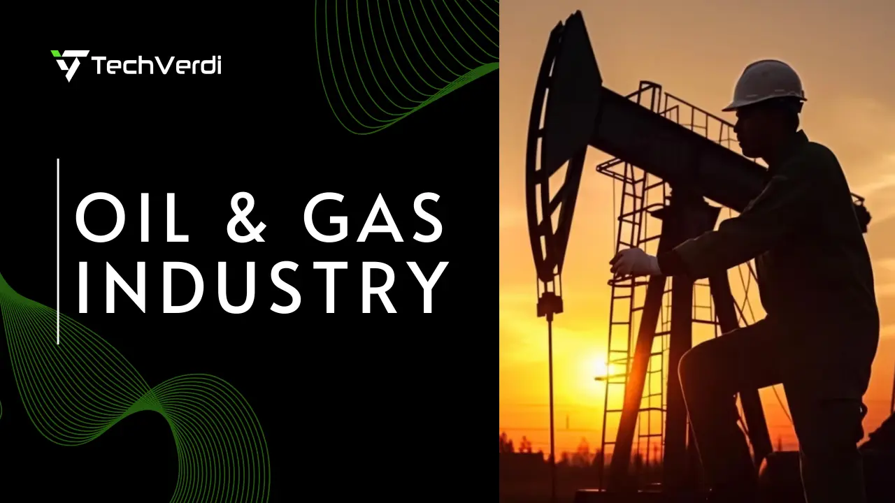 Oil and Gas Industry Solutions | TechVerdi