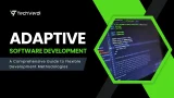 Adaptive Software Development: A Comprehensive Guide to Flexible Development Methodologies