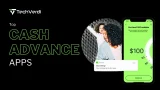 Top 10 Cash Advance App Reviewed by TechVerdi: How to Get a $100 Instant Loan | Fast Money Transfer in 2025