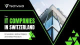Top IT Companies in Switzerland: Innovation, Global Impact, and Swiss Precision