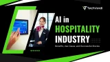 AI in Hospitality Industry: Benefits, Use Cases, and Successful Stories