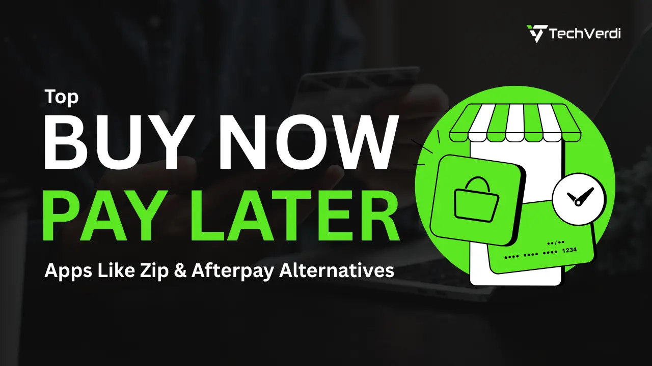 Top Buy Now Pay Later Apps Like Zip & Afterpay Alternatives