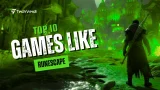Top Games Like RuneScape To Play in 2025