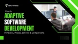 What is Adaptive Software Development (ASD)? Principles, Phases, Benefits & Comparisons
