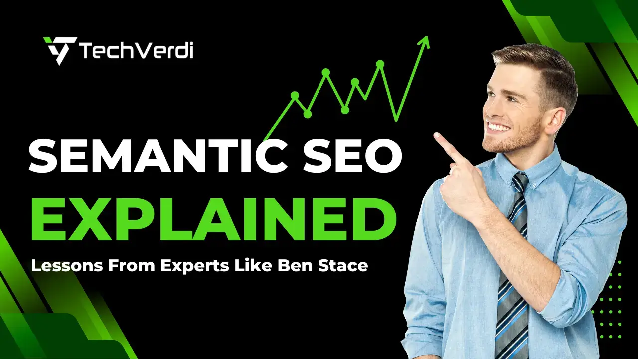 Semantic SEO Explained: Lessons From Experts Like Ben Stace