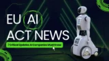 EU AI Act News: 7 Critical Updates Every AI Company Must Know